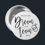 Bóton Redondo 7.62cm Equipe de Sonho de Casamento | Anéis pretos 2<br><div class="desc">Botões personalizados de inscrição em script de nome da Equipe de Casamento com um conjunto de anéis de casamento e com o nome da parte especial da festa de casamento em questão.</div>