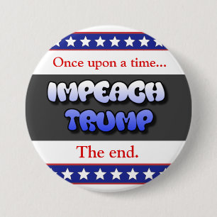 Bóton Redondo 7.62cm Era uma vez. Botão Impeach Trump