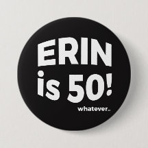 Erin é 50! o que quer que… Botão