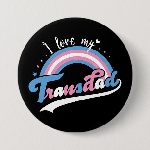 Bóton Redondo 7.62cm Eu Amo Meu Transdad LGBTQ Transgênero