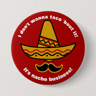 Bóton Redondo 7.62cm Eu não o quero ao ataque do Taco Sombrero mexican