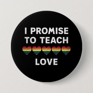 Bóton Redondo 7.62cm Eu Prometo Ensinar Amor Orgulho LGBT-Q Orgulhoso P