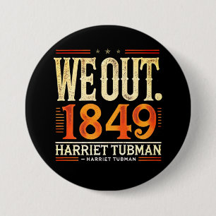Bóton Redondo 7.62cm Harriet Tubman Nós Saímos 1849 História Negra-Amer