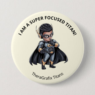 Bóton Redondo 7.62cm I Am A Super Focused Titan Pin Button