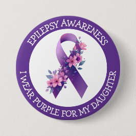 Bóton Redondo 7.62cm I Wear Purple for my Daughter | Epilepsy Awareness