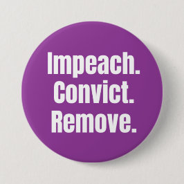 Bóton Redondo 7.62cm Impeach Convict Remove Button