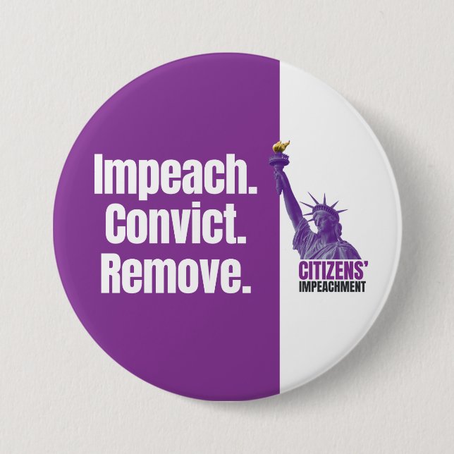Bóton Redondo 7.62cm Impeach Convict Remove Button (Frente)