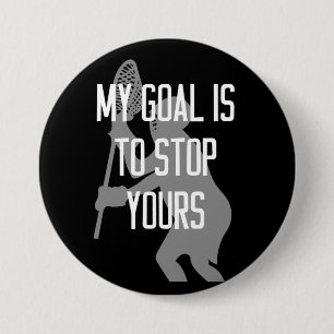 Bóton Redondo 7.62cm Lacrosse Goalie - Meu objetivo é parar o seu