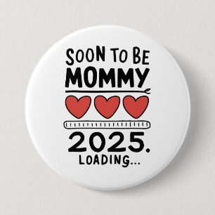 Bóton Redondo 7.62cm Mãe Breve 2025 Mamãe Carregando Promovida a Mamãe