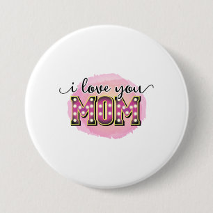 Bóton Redondo 7.62cm Mãe Deu Presente Eu Te Amo Mãe