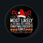 Bóton Redondo 7.62cm Mais Provável Para Abrir Presentes De Natal<br><div class="desc">Mais Provável Para Abrir Presentes De Natal Cedo</div>