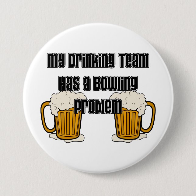 Bóton Redondo 7.62cm Minha equipe do bebendo tem um problema da boliche (Frente)