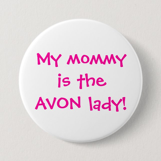 Bóton Redondo 7.62cm Minha mamãe é a senhora de avon (Frente)