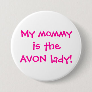 Bóton Redondo 7.62cm Minha mamãe é a senhora de avon