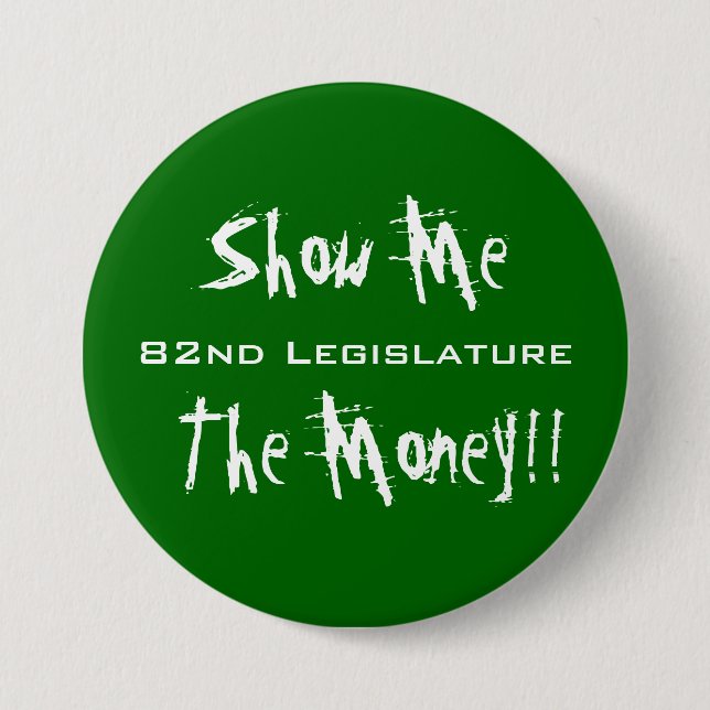 Bóton Redondo 7.62cm Mostre-me o botão do dinheiro (Frente)