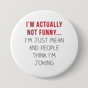 Bóton Redondo 7.62cm Na verdade, não sou engraçado... só estou falando