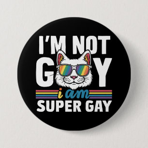 Bóton Redondo 7.62cm Não Sou Gay Sou Super Gay LGBT Orgulho Gay Gato