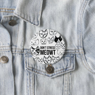 Bóton Redondo 7.62cm Não Stress Meowt Engraçados Amantes de Gatos