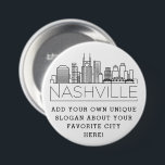 Bóton Redondo 7.62cm Nashville, Tennessee City Skyline | Slogan Persona<br><div class="desc">Um botão personalizável representando a bela cidade de Nashville,  Tennessee. Este botão apresenta uma ilustração estilizada e deco do horizonte único da cidade junto com seu nome embaixo. Por baixo do nome da cidade está um lugar para o seu slogan ou afirmação exclusivo sobre a sua cidade favorita.</div>