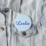 Bóton Redondo 7.62cm Nice & Pretty: Light Blue<br><div class="desc">Your name is a beautiful thing.  It was given to you by someone special.  You will probably have it for the rest of your life.  Celebrate your name with this nice and pretty blue button.  Customizable.  By Sharon Lee Hudson.</div>