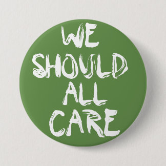 Bóton Redondo 7.62cm Nós devemos todo o botão Melania que do cuidado eu