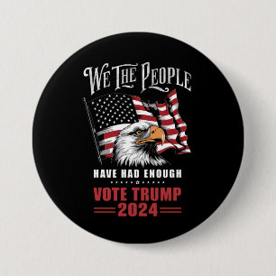 Bóton Redondo 7.62cm Nós, o Povo, Estamos Cansados Vote Trump 2024
