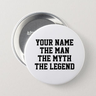 Bóton Redondo 7.62cm O homem mito a lenda, nome personalizado engraçado