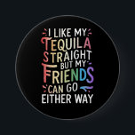 Bóton Redondo 7.62cm Os Amigos do Hetero Tequila são tão engraçados, LG<br><div class="desc">Os Amigos do Hetero Tequila vão De Qualquer Forma Engraçado,  LGBT Ally</div>