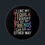 Bóton Redondo 7.62cm Os Amigos do Hetero Tequila são tão engraçados, LG<br><div class="desc">Os Amigos do Hetero Tequila vão De Qualquer Forma Engraçado,  LGBT Ally</div>