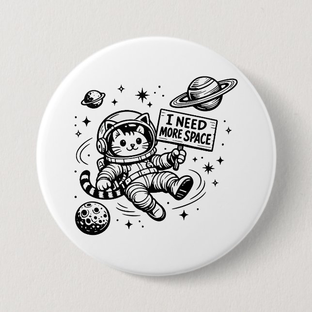 Bóton Redondo 7.62cm Preciso de Mais Espaço Gato Astronauta Engraçado (Frente)