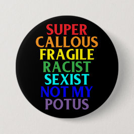 Bóton Redondo 7.62cm Racista caloso super não meu POTUS, humor político