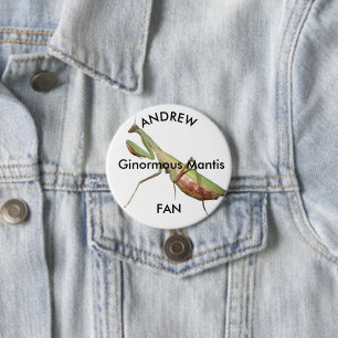 Bóton Redondo 7.62cm Rezando mantis, Ginormous Mantis