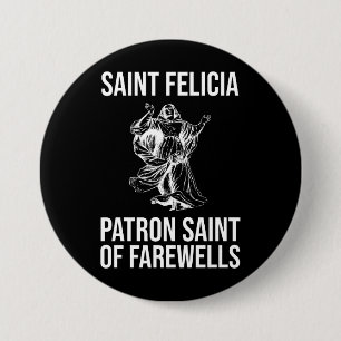Bóton Redondo 7.62cm Santo Felicia, Patron Santo de Farewells