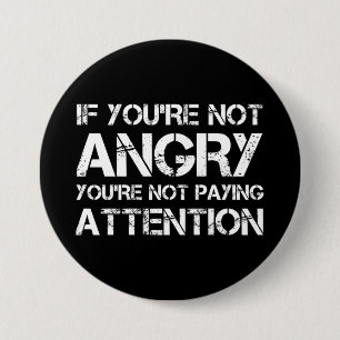Bóton Redondo 7.62cm Se você não está zangado você não está prestando a