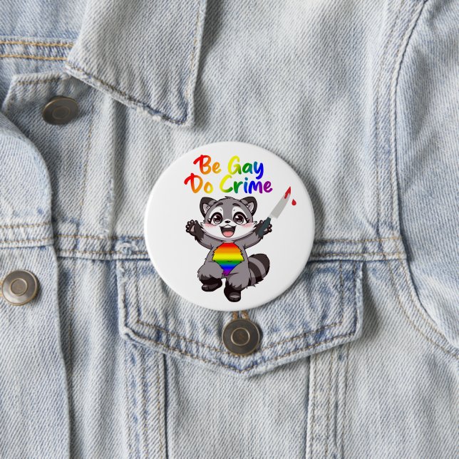 Bóton Redondo 7.62cm Seja Gay do Crime LGBTQ+ Orgulho Raccoon (In Situ)
