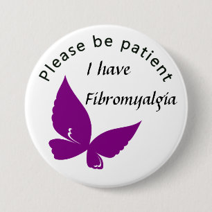 Bóton Redondo 7.62cm Seja por favor paciente: Eu tenho a fibromialgia