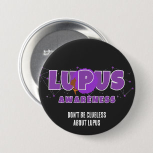 Bóton Redondo 7.62cm SENSIBILIZAÇÃO DO LUPUS Não seja ignorante sobre o