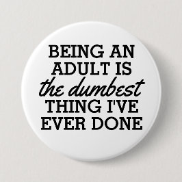 Bóton Redondo 7.62cm Ser adulto é a coisa mais idiota que fiz