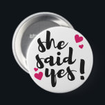 Bóton Redondo 7.62cm She Said Yes! Engagement Celebration – Romantic<br><div class="desc">Celebrate one of life’s most unforgettable moments with this beautiful “She Said Yes!” text-based design. Perfect for engagement announcements, bridal celebrations, and wedding planning excitement, this romantic statement captures the joy of saying yes to forever. Ideal for T-shirts, mugs, invitations, stickers, and engagement party décor, this design makes a thoughtful...</div>