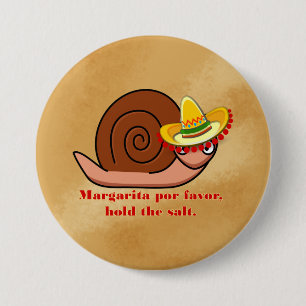 Bóton Redondo 7.62cm Snail Margarita por favor, segure o sal