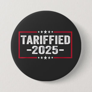 Bóton Redondo 7.62cm Tarrified 2025 Tarrifs Política Americana