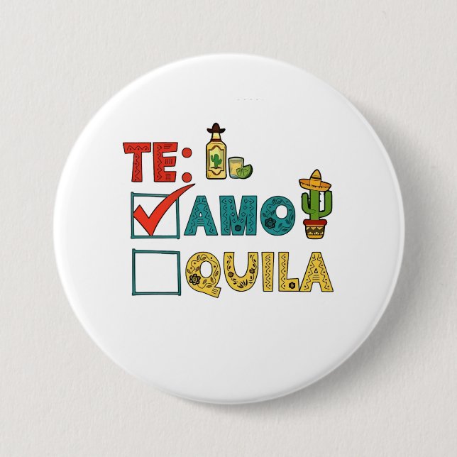 Bóton Redondo 7.62cm Te Amo Tequila Cinco De Mayo Funny (Frente)