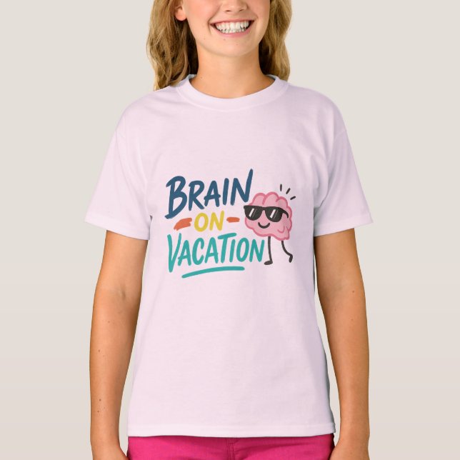 Brain on Vacation Girls’ T-Shirt  Funny Cute Chill (Frente)