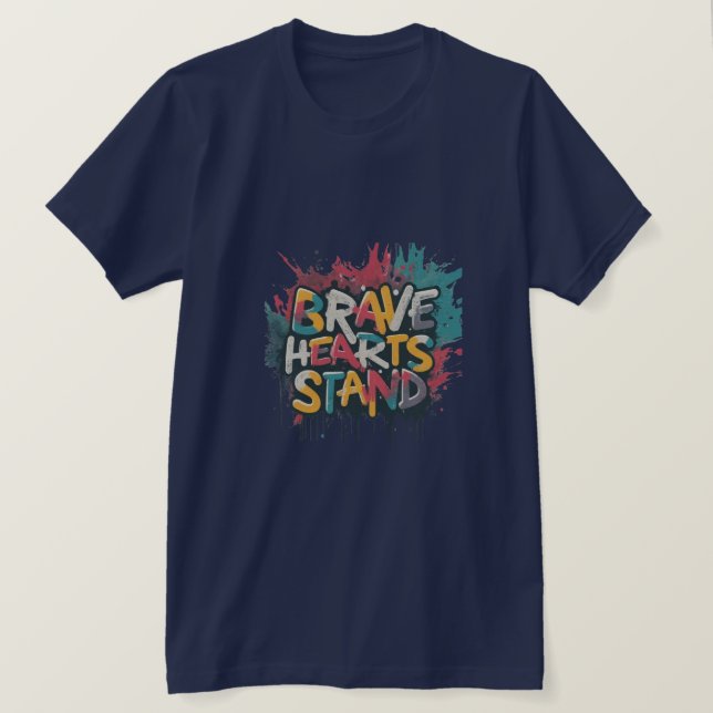 Brave Hearts Stand T-shirt (Frente do Design)