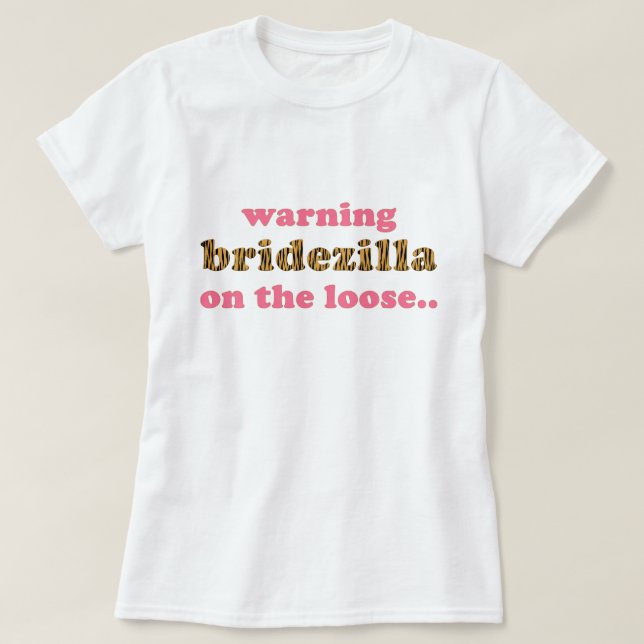 Bridezilla à solta | T-Shirt Imprimido Divertido (Frente do Design)