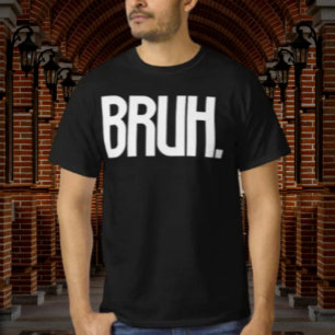 BRUH. Camiseta de Tipografia de Gíria Humor de I