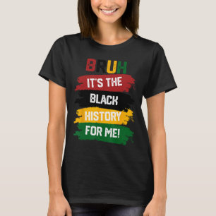 Bruh, é a história negra para mim, camiseta preto