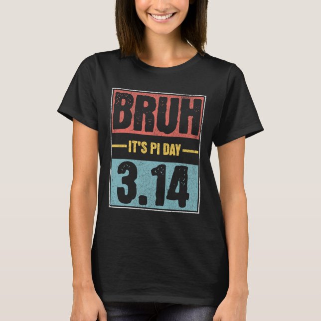 Bruh É Camisa de Pi Dia Engraçado Pi Dia Dizendo M (Frente)