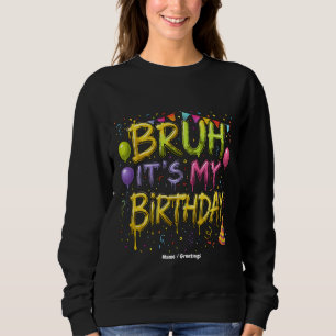 Bruh, é o meu aniversário, Camisa Engraçada, anive
