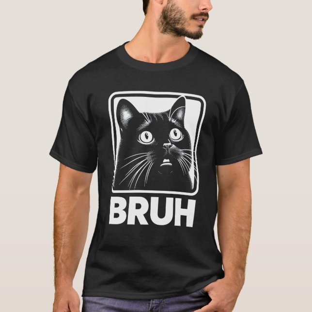 Bruh Engraçado Meme Cat T-Shirt (Frente)